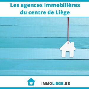 Les agences immobilières du centre de Liège
