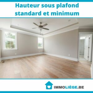 Hauteur sous plafond standard et minimum